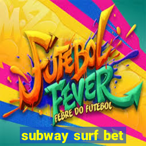 subway surf bet