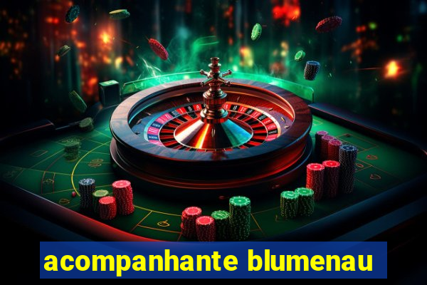 acompanhante blumenau